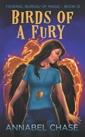 Birds of a Fury: (12 Federal Bureau of Magic Cozy Mystery)