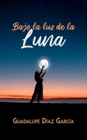 Bajo La Luz de la Luna