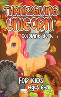 Thanksgiving Unicorn Coloring Book for Kids Ages 6-8