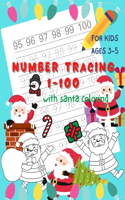 Number Tracing Book For kids Age 3-5 1-100: Number tracing coloring book with Santa Clause & Christmas ornament page for First grade Prek Kindergarten