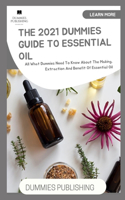 The 2021 Dummies Guide to Essential Oil