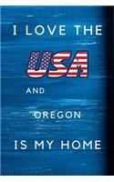 I Love The USA AndOregon Is My Home