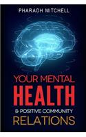 Your Mental Health & Positive Community Relations