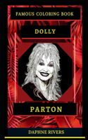 Dolly Parton Famous Coloring Book: Whole Mind Regeneration and Untamed Stress Relief Coloring Book for Adults