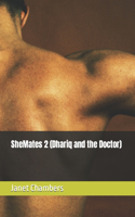 SheMates 2 (Dhariq and the Doctor)