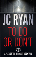 To Do or Don't: A fast-paced legal crime thriller(2 A Plea of the Innocent)