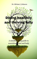 Dining healthily and thriving fully