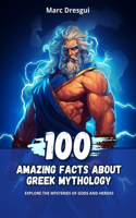 100 Amazing Facts About Greek Mythology