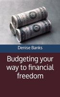 Budgeting your way to financial freedom