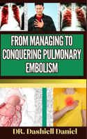 From Managing to Conquering Pulmonary Embolism