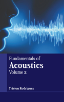 Fundamentals of Acoustics: Volume 2