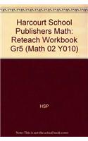 Harcourt School Publishers Math: Reteach Workbook Gr5