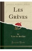 Les Grèves (Classic Reprint)