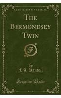 The Bermondsey Twin (Classic Reprint)