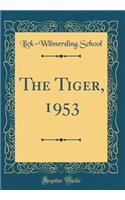 The Tiger, 1953 (Classic Reprint)
