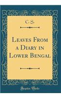 Leaves from a Diary in Lower Bengal (Classic Reprint)