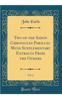 Two of the Saxon Chronicles Parallel With Supplementary Extracts From the Others, Vol. 2 (Classic Reprint)
