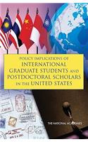 Policy Implications of International Graduate Students and Postdoctoral Scholars in the United States