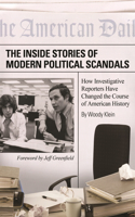 The Inside Stories of Modern Political Scandals