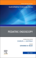 Pediatric Endoscopy, an Issue of Gastrointestinal Endoscopy Clinics