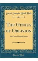 The Genius of Oblivion: And Other Original Poems (Classic Reprint)