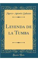 Leyenda de la Tumba (Classic Reprint)