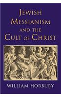 Jewish Messianism and the Cult of Christ
