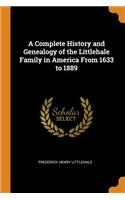 A Complete History and Genealogy of the Littlehale Family in America from 1633 to 1889