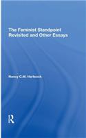 Feminist Standpoint Revisited, and Other Essays