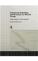 Industrial Subsidies and Friction in World Trade