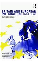 Britain and European Integration Since 1945