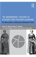 Re-Membering History in Student and Teacher Learning