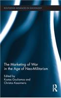 The Marketing of War in the Age of Neo-Militarism