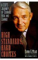 High Standards, Hard Choices: A CEO's Journey of Courage, Risk, and Change