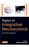 Topics in Integrative Neuroscience