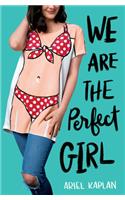 We Are the Perfect Girl