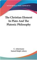Christian Element In Plato And The Platonic Philosophy