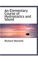 An Elementary Course of Hydrostatics and Sound