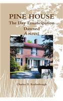Pine House - The Day Emancipation Dawned