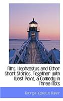 Mrs. Heph Stus and Other Short Stories, Together with West Point, a Comedy in Three Acts
