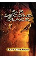 Six Second Slack: (English)