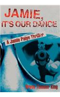Jamie, It's Our Dance: A Jamie Paige Thriller(English)