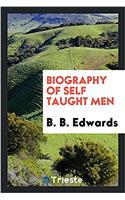 Biography of Self Taught Men