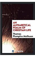 An Alphabetical Psalm of Christian Life