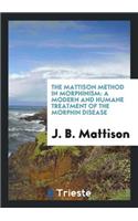 The Mattison Method in Morphinism: A Humane Treatment of the Morphin Disease