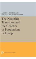 The Neolithic Transition and the Genetics of Populations in Europe