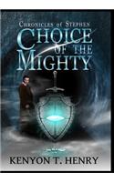 Choice of the Mighty: Chronicles of Stephen