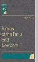 Tumors Of The Fetus And Newborn (Mpp 35 )