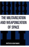 The Militarization and Weaponization of Space