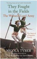 They Fought in the Fields: The Women's Land Army